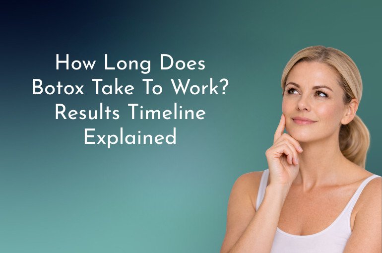 How Long Does Botox Take To Work